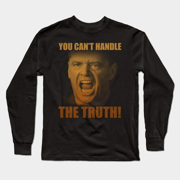 You Can't Handle The Truth #4 Long Sleeve T-Shirt by kostjuk